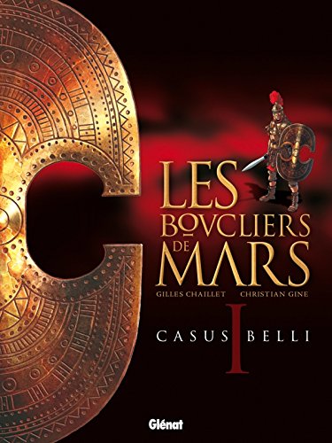 Beispielbild fr Les boucliers de Mars, Tome 1 : Casus Belli zum Verkauf von medimops