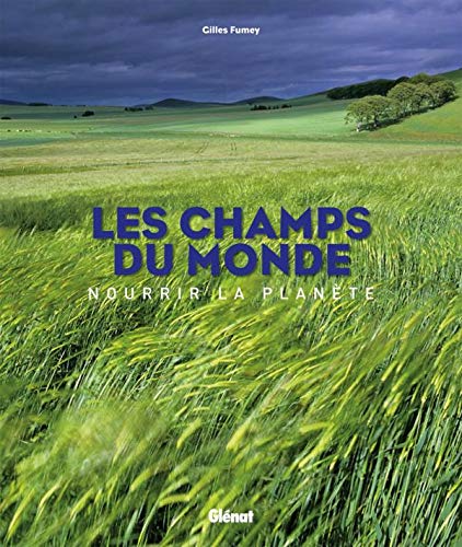 Beispielbild fr Les champs du monde : Nourrir la plante zum Verkauf von medimops