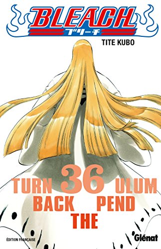 Bleach - Tome 36: Turn back the pendulum (9782723472654) by Kubo, Tite