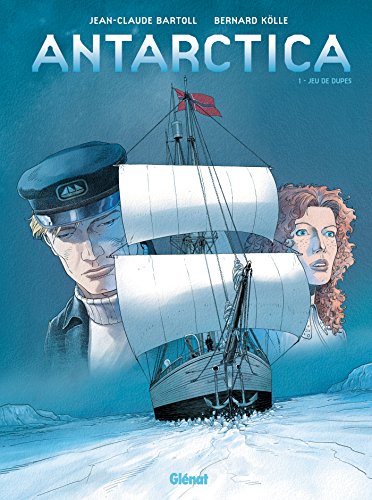 Beispielbild fr Antarctica, Tome 1 : Jeu de dupes zum Verkauf von Revaluation Books