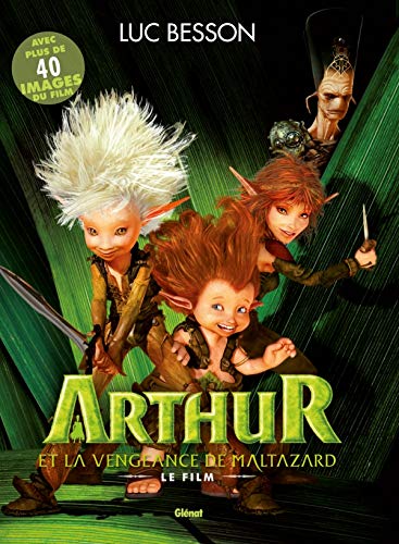 Arthur et la vengeance de Maltazard - Le film (Arthur et les Minimoys) (French Edition) (9782723473439) by Besson, Luc