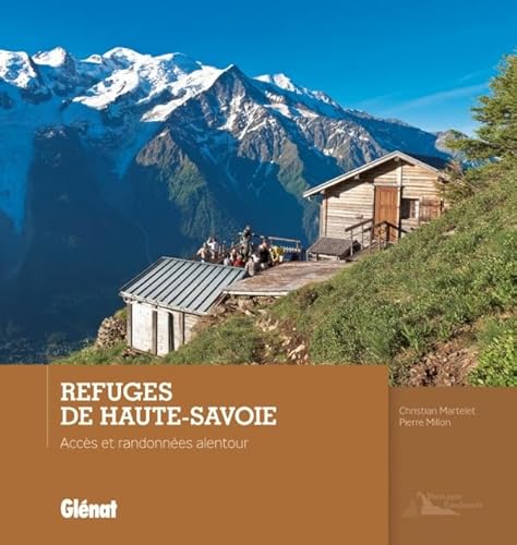 Beispielbild fr Refuges de Haute-Savoie : Accs et randonnes alentour zum Verkauf von medimops