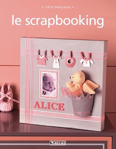 Beispielbild fr Le scrapbooking: 80 projets faciles  raliser zum Verkauf von Ammareal