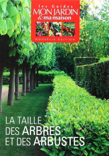 Stock image for Taille des arbres et des arbustes for sale by Ammareal