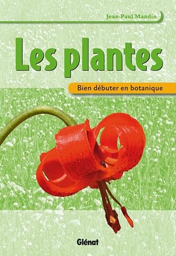 Beispielbild fr Les plantes : Bien dbuter en botanique zum Verkauf von medimops