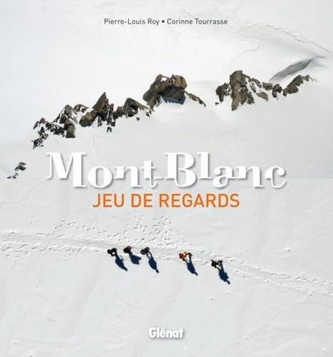 Beispielbild fr Mont-Blanc : Jeu de regards zum Verkauf von medimops