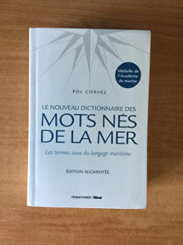 

Le nouveau dictionnaire des mots nés de la mer. les termes issus du langage maritime