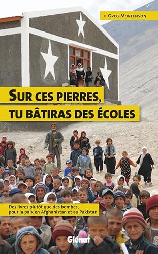 Beispielbild fr Sur ces pierres tu btiras coles : Des livres plutt que des bombes, pour la paix en Afghanistan et au Pakistan zum Verkauf von medimops