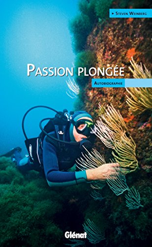 Passion plongÃ©e: autobiographie (9782723478304) by Weinberg, Steven