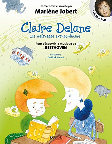 9782723479165: Claire Delune - Une matresse extraordinaire: Pour dcouvrir la musique de Beethoven (Marlne Jobert - Contes et grandes musiques)
