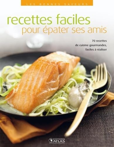 Stock image for 70 recettes faciles pour pater ses amis for sale by Chapitre.com : livres et presse ancienne