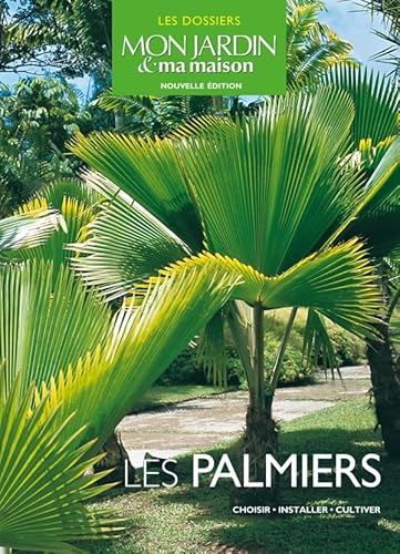 9782723481342: Les palmiers: Choisir, installer, cultiver (Les Dossiers Mon Jardin & ma maison)