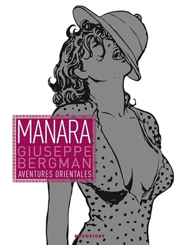 Giuseppe Bergman - Tome 03: Aventures orientales (9782723481397) by Manara, Milo