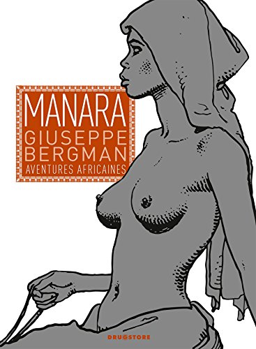 Giuseppe Bergman - Tome 02: Aventures africaines (9782723481403) by Manara, Milo