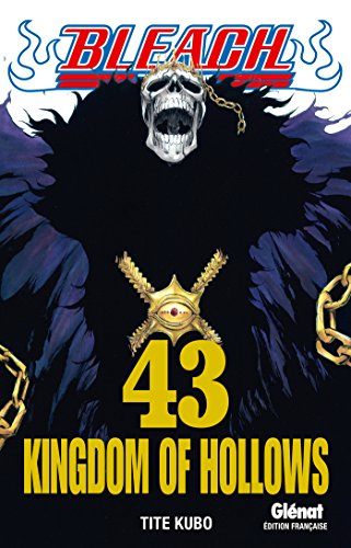 Bleach - Tome 43: Kingdom of hollows (9782723481632) by Kubo, Tite