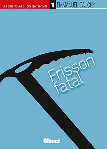 Beispielbild fr Les chroniques du docteur Vertical - 1: Frisson fatal zum Verkauf von Ammareal