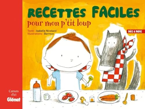 Beispielbild fr Recettes Faciles Pour Mon P'tit Loup zum Verkauf von RECYCLIVRE