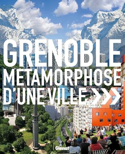 9782723483988: Grenoble: Mtamorphose d'une ville