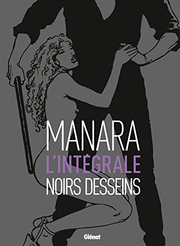 Noirs desseins (9782723484480) by Manara, Milo