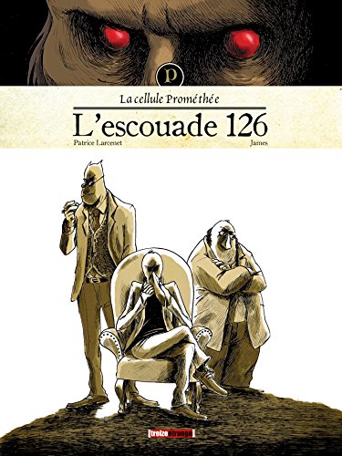 Beispielbild fr La cellule Promthe - Tome 01: L'Escouade 126 zum Verkauf von Librairie Th  la page