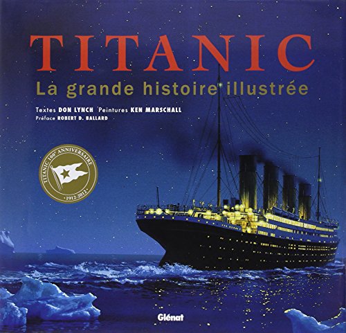 Stock image for Titanic: La grande histoire illustre (Patrimoine maritime) (French Edition) for sale by BURISBOOKS