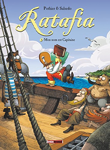 Imagen de archivo de Ratafia, Tome 1 : Mon nom est Capitaine a la venta por medimops