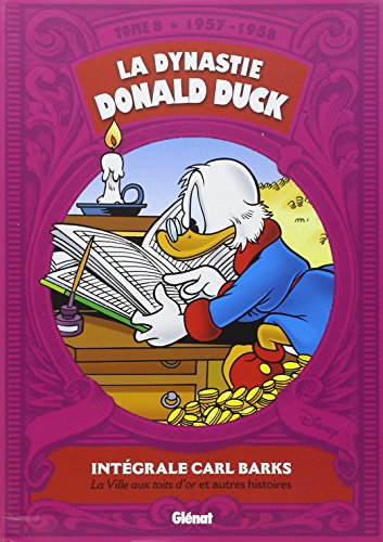 9782723489003: La Dynastie Donald Duck - Tome 08: 1957/1958 - La ville aux toits d'or et autres histoires