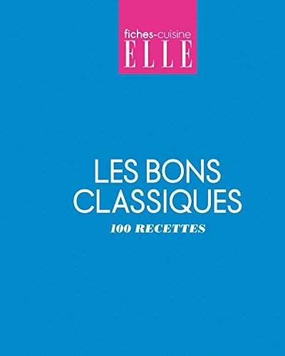 Beispielbild fr Les bons classiques: 100 recettes zum Verkauf von Ammareal
