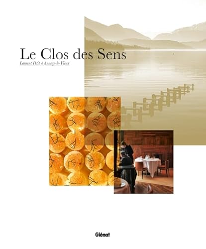 Beispielbild fr LE CLOS DES SENS. Laurent Petit a Annecy-le-Vieux. zum Verkauf von Books+