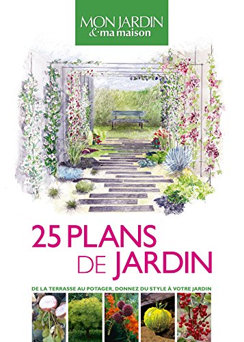 Beispielbild fr 25 plans de jardin : De la terrasse au potager, donnez du style  votre jardin zum Verkauf von medimops