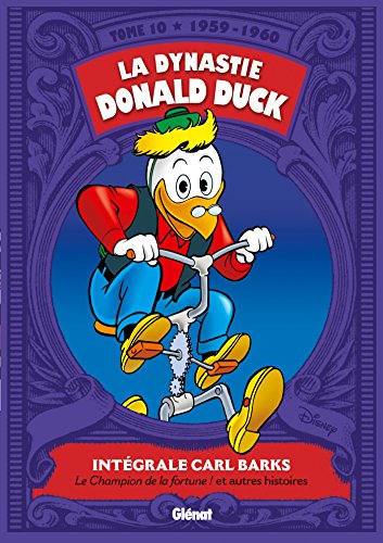 La Dynastie Donald Duck - Tome 10: 1959/1960 - Le champion de la fortune et autres histoires (9782723492980) by Barks, Carl