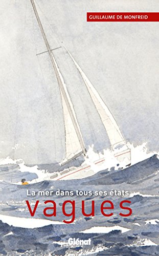 Stock image for Vagues: La mer dans tous ses tats for sale by Lioudalivre