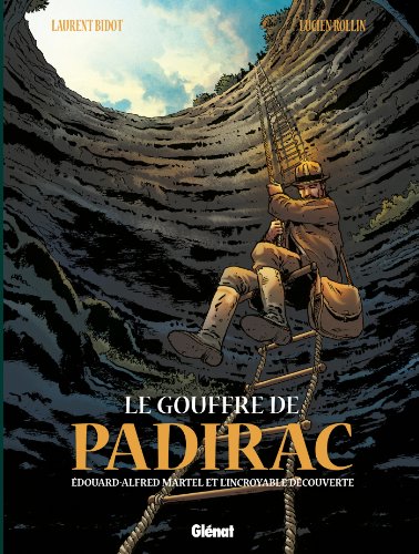 Beispielbild fr Le Gouffre De Padirac. Vol. 1. Edouard-alfred Martel Et L'incroyable Dcouverte zum Verkauf von RECYCLIVRE