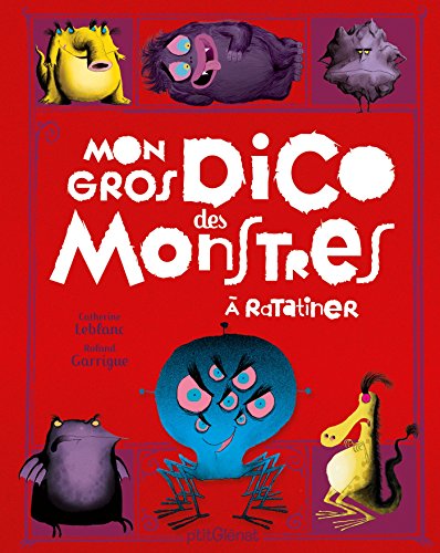 Stock image for Mon gros dico des monstres:   ratatiner for sale by WorldofBooks