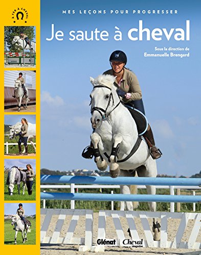 Imagen de archivo de Je Saute  Cheval : Mes Leons Pour Progresser a la venta por RECYCLIVRE