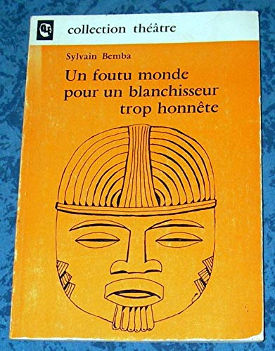 Un foutu monde pour un blanchisseur trop honneÌ‚te (Collection TheÌaÌ‚tre) (French Edition) (9782723500289) by Bemba, Sylvain