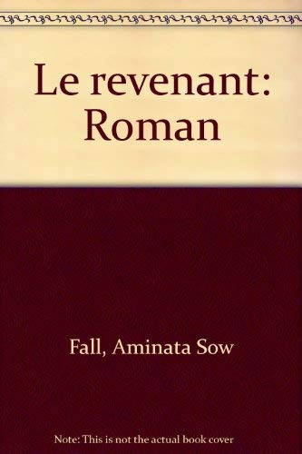 Le revenant: [roman] (French Edition) (9782723601092) by Fall, Aminata Sow