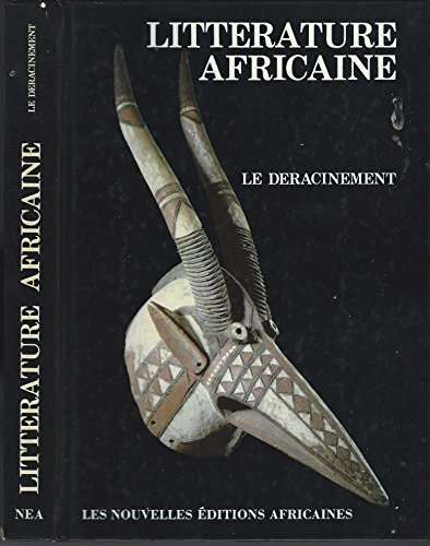 9782723602402: Litterature africaine, le Deracinement par Francis Fouet et Regine Renaudeau