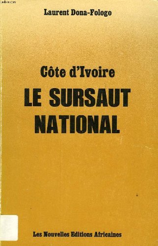 9782723607643: Cote d'Ivoire: Le sursaut national : recueil des discours et des conferences prononces de septembre 1975 a juillet 1985