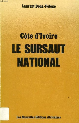 9782723607643: Côte d'Ivoire: Le sursaut national : recueil des discours et des conférences prononcés de septembre 1975 à juillet 1985 (French Edition)