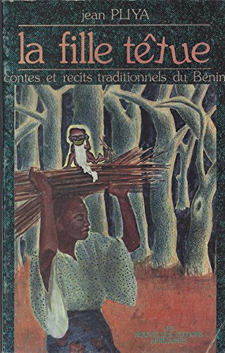 La fille tetue: Contes et recits traditionnels du Benin (French Edition) (9782723608336) by Pliya, Jean