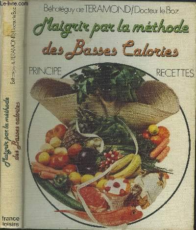 Beispielbild fr Maigrir par la mthode des basses calories Principe Recettes zum Verkauf von Ammareal