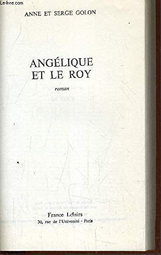 Angelique et le Roy (9782724200980) by Anne Golon