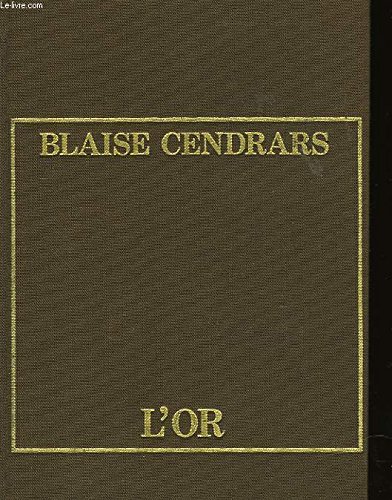 9782724201956: L'Or : La merveilleuse histoire du gnral Johann August Suter (Un Auteur, une oeuvre)