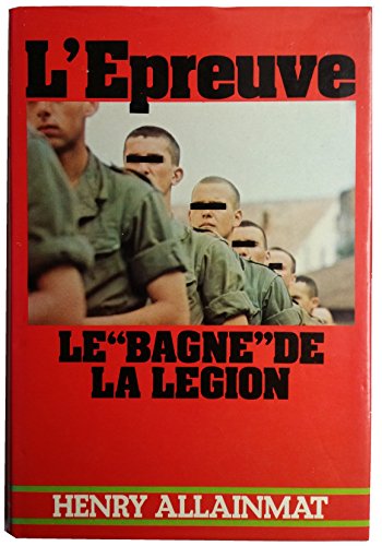 9782724203295: L'preuve : Le Bagne de la Lgion