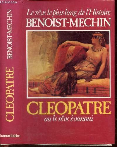 Stock image for Cl opâtre ou le Rêve  vanoui : 69-30 avant J sus- Christ (Le Rêve le plus long de l'histoire) [Paperback] Benoist-M chin, Jacques for sale by LIVREAUTRESORSAS