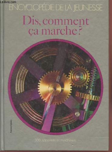 9782724206227: Dis, comment a marche ? : 300 appareils et machines (Collection : "Encyclopdie de la Jeunesse")