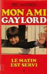 Le matin est servi (Mon ami gaylord, tome 1) (9782724207484) by Malpass Eric
