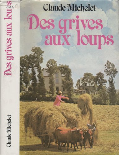 Beispielbild fr Des Grives aux loups (Les gens de Saint Libral tome 1) zum Verkauf von Ammareal