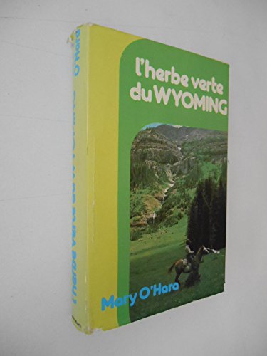 L'Herbe verte du Wyoming (9782724208702) by Mary O'Hara